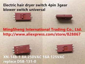 Izvirne nove 100% električni sušilnik za lase stikalo 4pin 3gear puhalo stikalo univerzalno XN-14B-1 8A 250VAC 16A 125VAC zamenjajte DSB-131-0